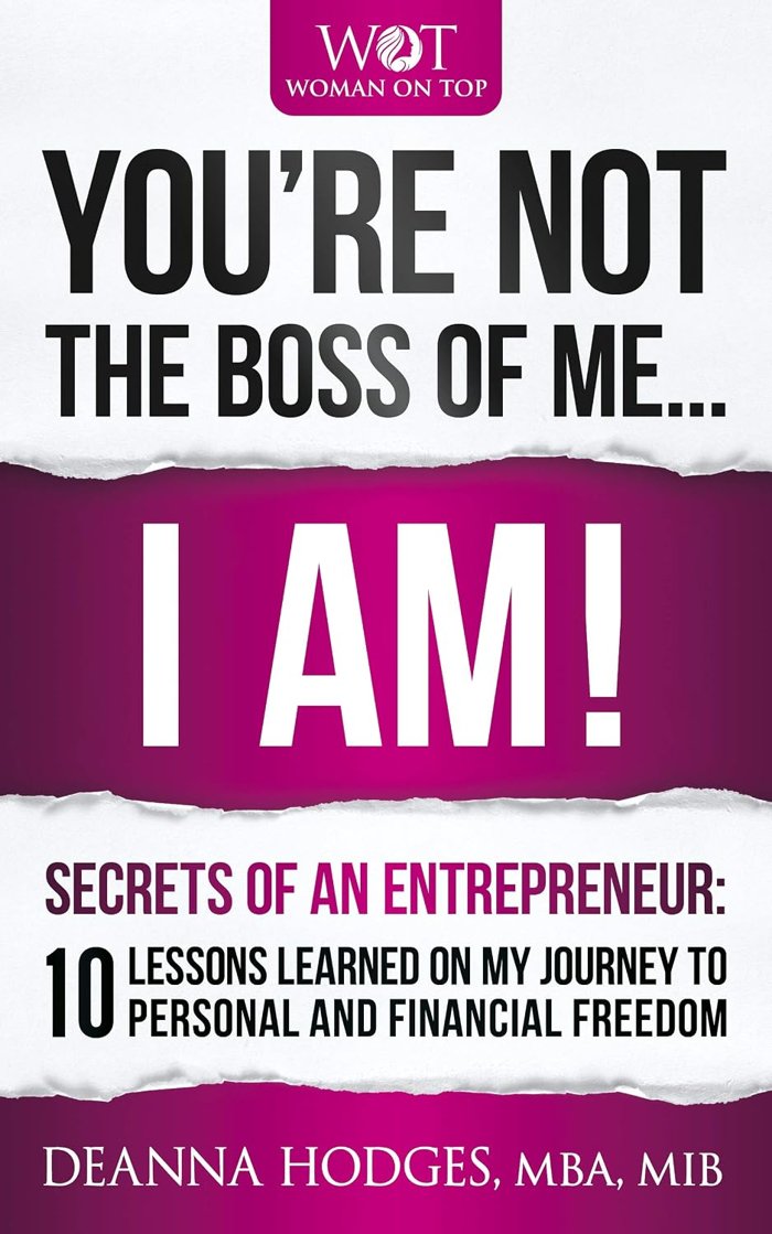 You're Not the Boss of Me... I Am! by Deanna Hodges